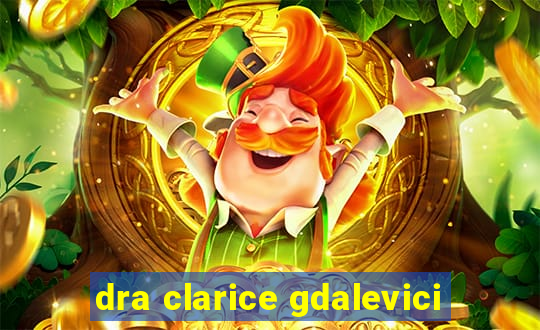 dra clarice gdalevici